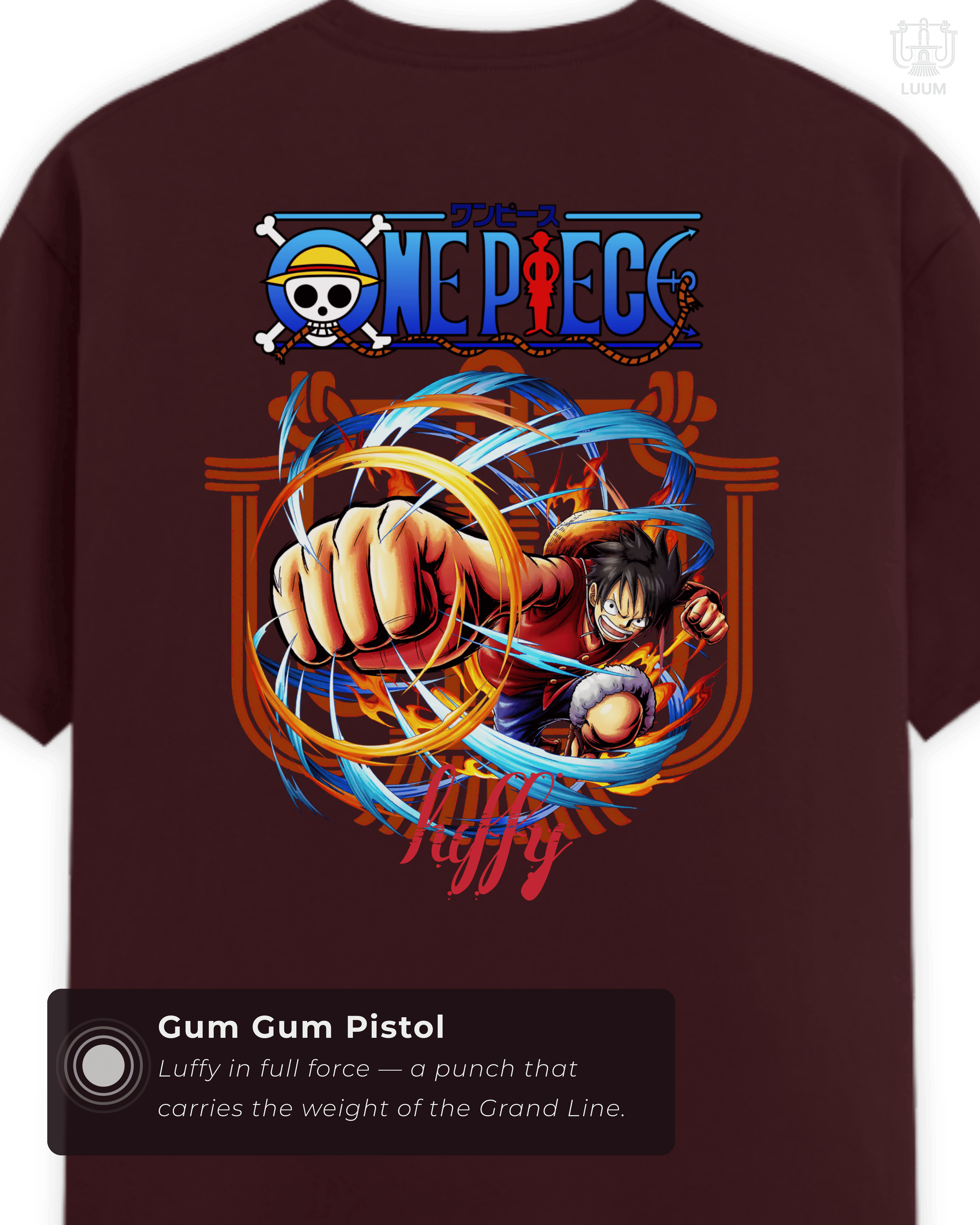 Full back design of maroon LUUM Luffy t-shirt with dynamic punching artwork and One Piece logo. Part of DailyPrints Collection. Belief. Woven and Worn.