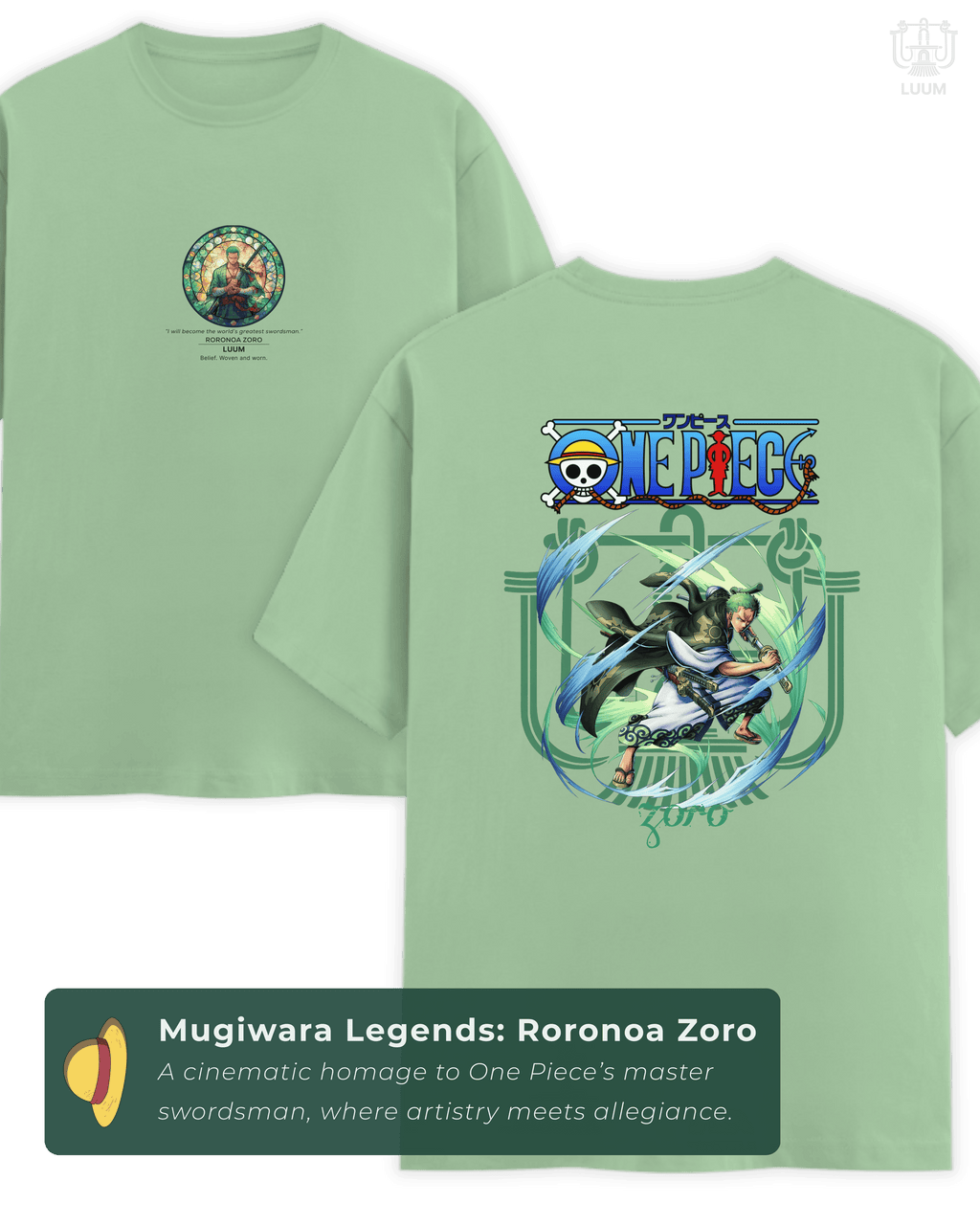 Cinematic hero mockup of the LUUM Mugiwara Legends: Roronoa Zoro t-shirt in Jade, showcasing both front stained-glass vow design and back dynamic sword illustration. Part of DailyPrints Collection. Belief. Woven and Worn.