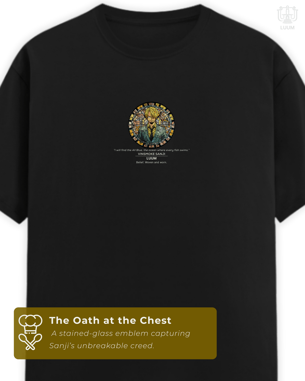 Front view of the LUUM Mugiwara Legends: Vinsmoke Sanji black t-shirt, featuring the stained-glass emblem and Sanji’s vow. Part of DailyPrints Collection. Belief. Woven and Worn.