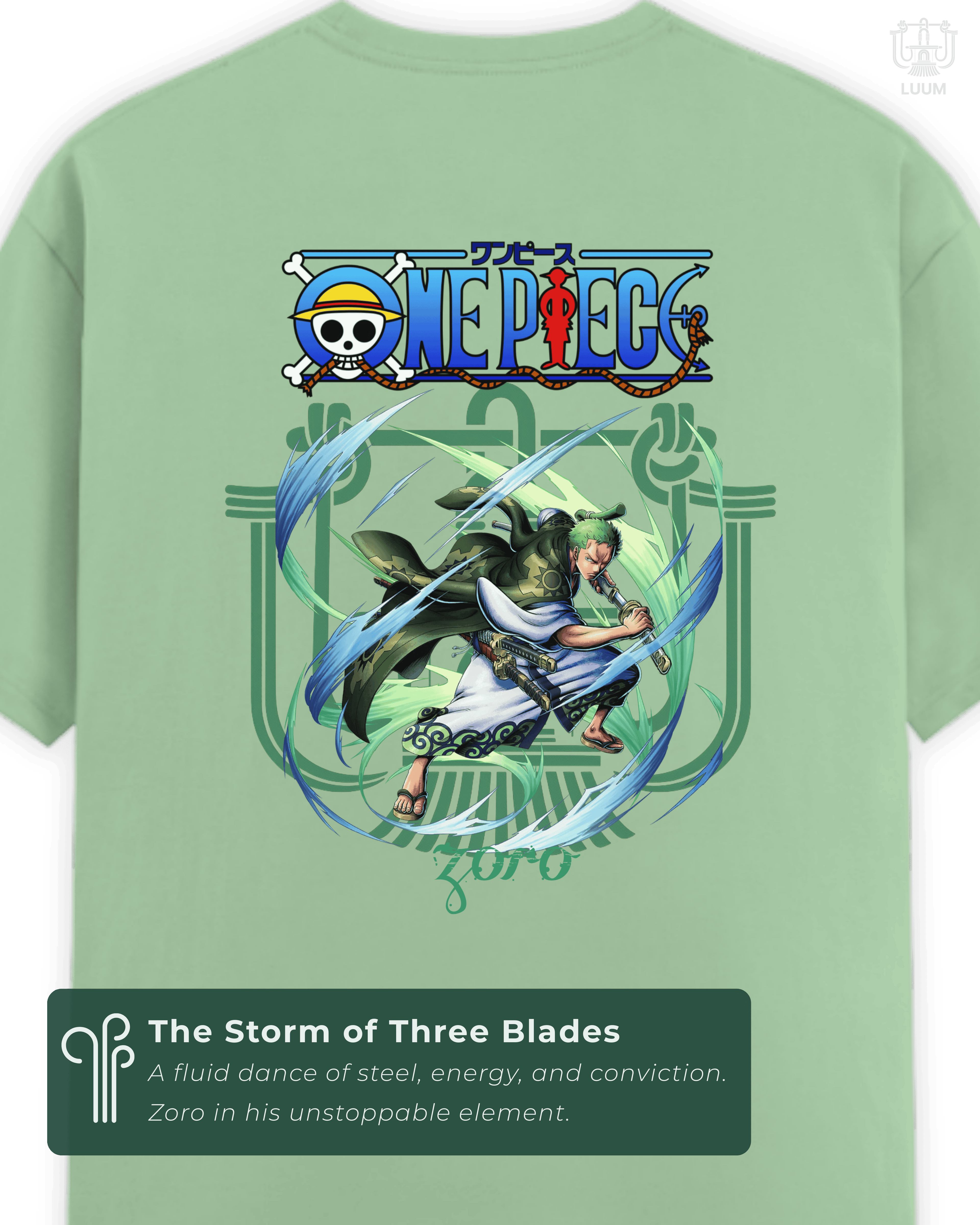 Detailed view of the back of the LUUM Mugiwara Legends: Roronoa Zoro t-shirt in Jade, with One Piece logo and Zoro in motion with three swords. Part of DailyPrints Collection. Belief. Woven and Worn.
