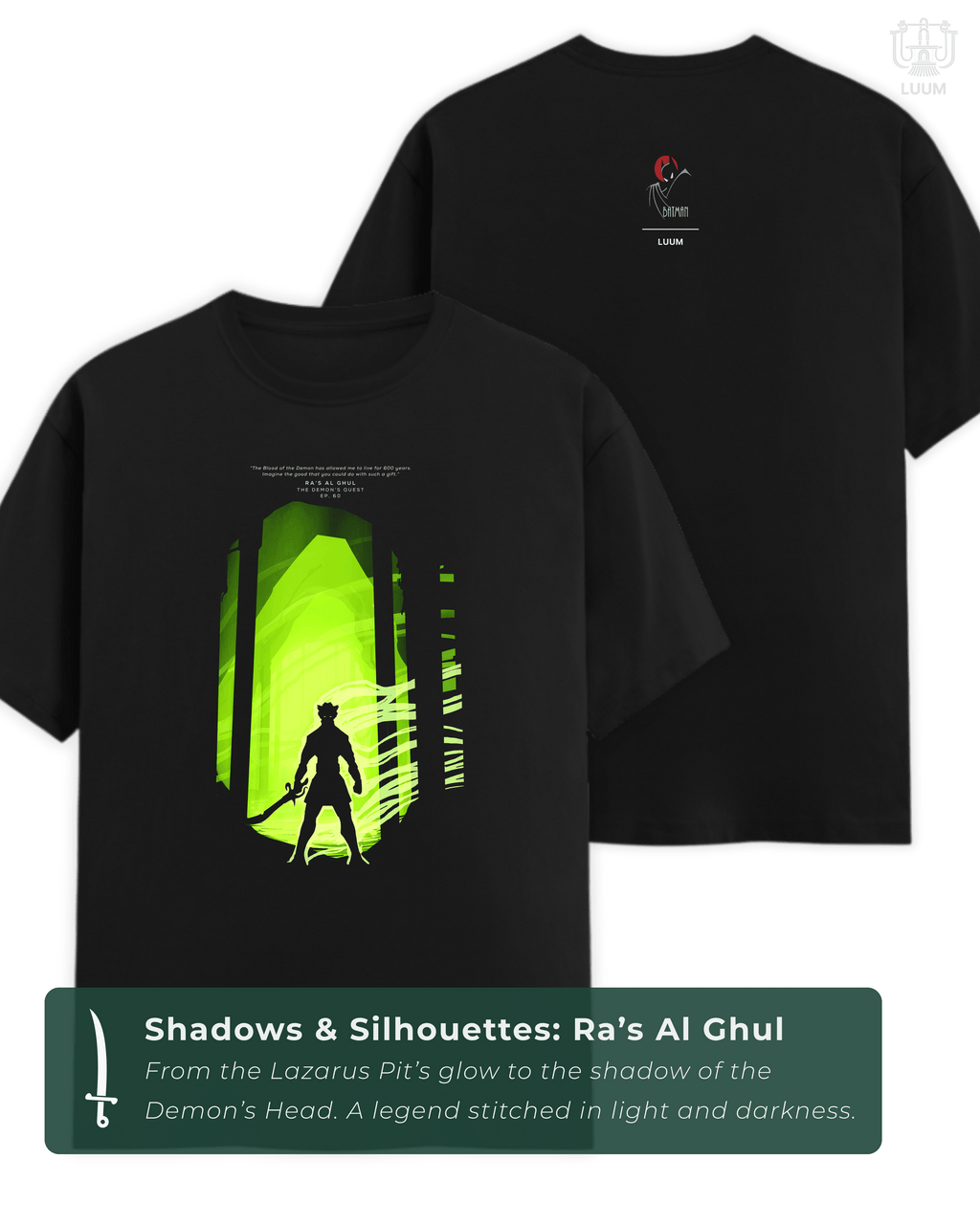 LUUM Shadows & Silhouettes: Ra’s al Ghul T-shirt featuring silhouette before the Lazarus Pit glow. Part of DailyPrints Collection. Belief. Woven and Worn.
