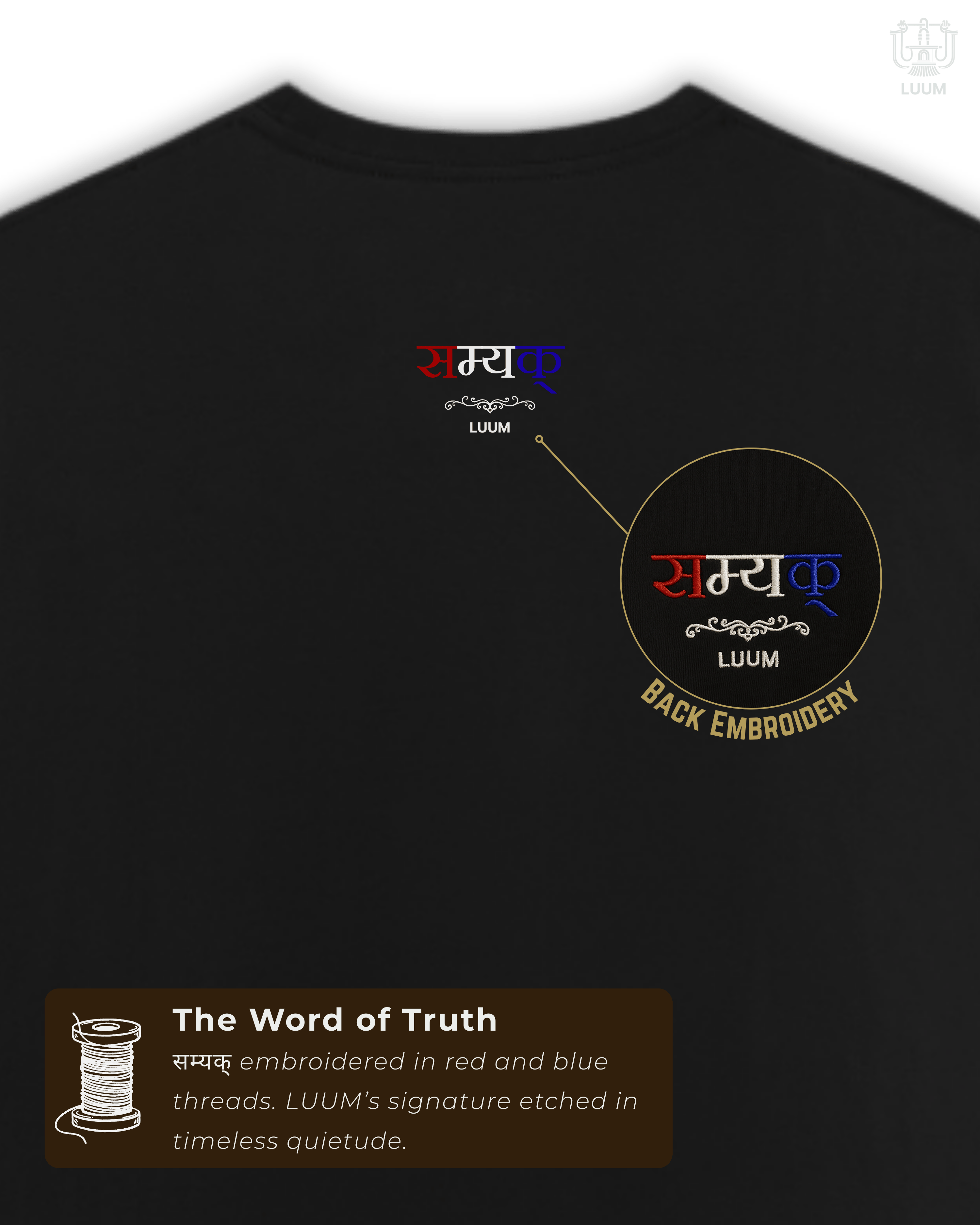 Back of the Samyak tee showing embroidered “सम्यक्” in red and blue thread, LUUM’s ethos woven quietly in minimal style. Part of Threadmark Collection. Belief. Woven and Worn.