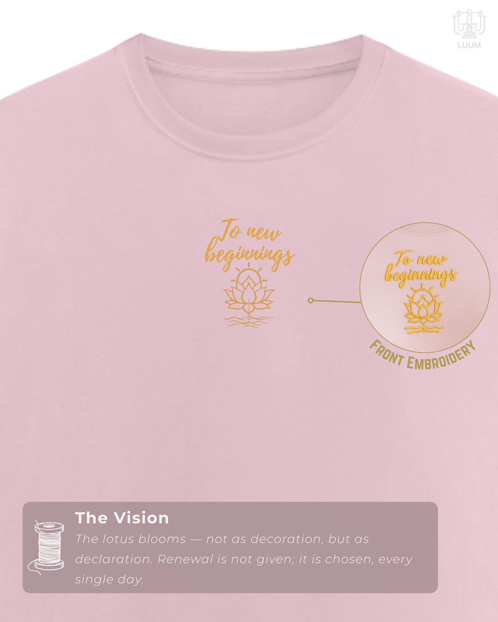 LUUM To New Beginnings embroidered Supima cotton t-shirt in soft pastel tones. Minimal lotus and script detail.  Part of Threadmark Collection. Belief. Woven and Worn.