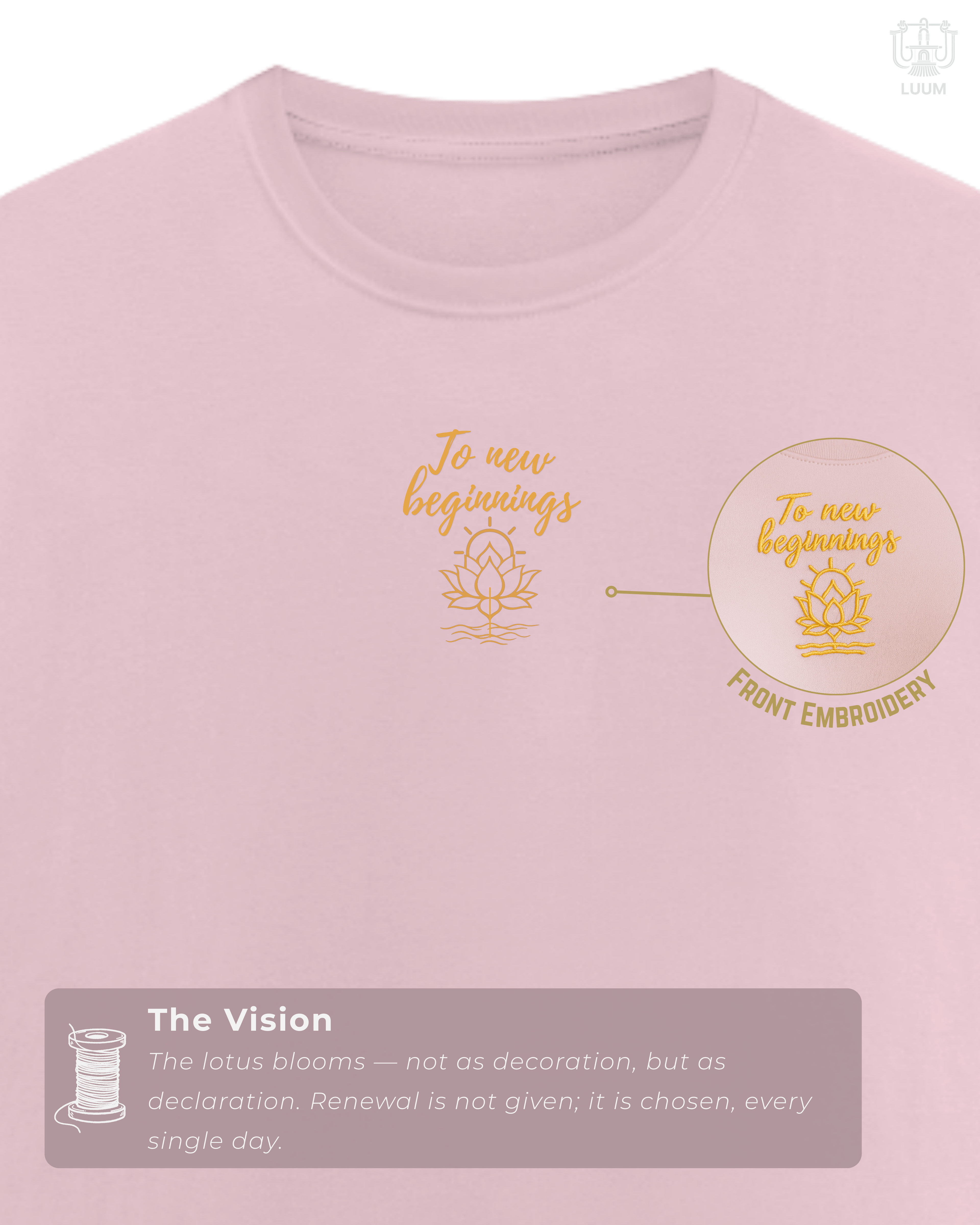 LUUM To New Beginnings embroidered Supima cotton t-shirt in soft pastel tones. Minimal lotus and script detail.  Part of Threadmark Collection. Belief. Woven and Worn.