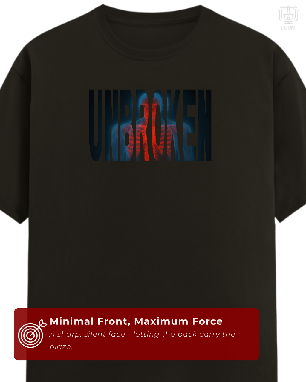 Front view of LUUM Unbroken t-shirt, minimalist streetwear with bold type design. Part of Threadmark Collection. Belief. Woven and Worn.